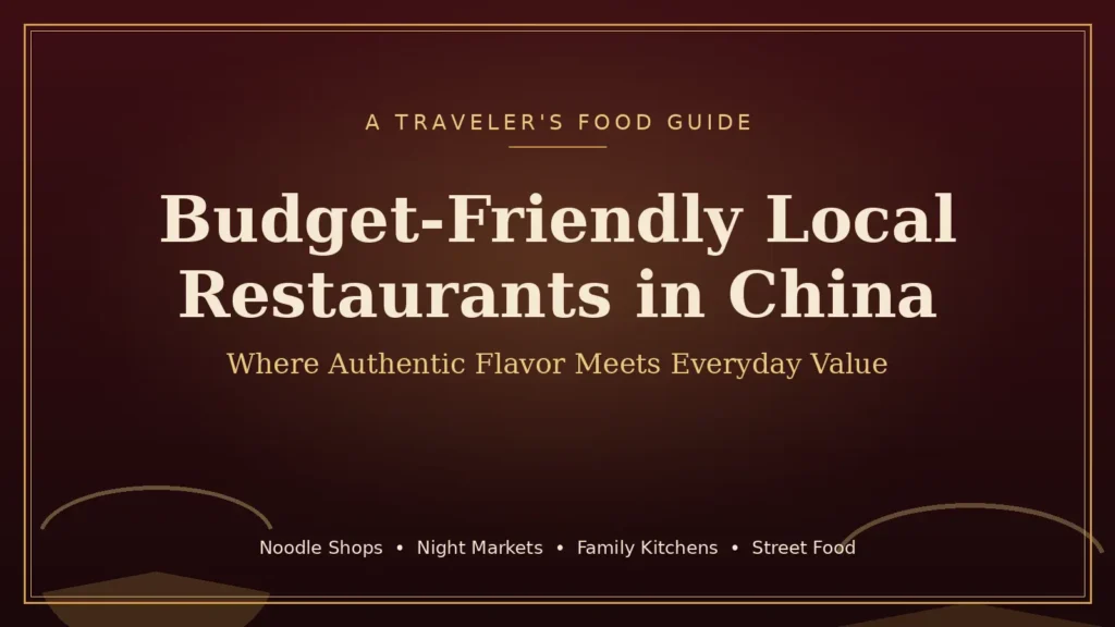 Budget-Friendly Local Restaurants in China: Where Flavor Meets Value